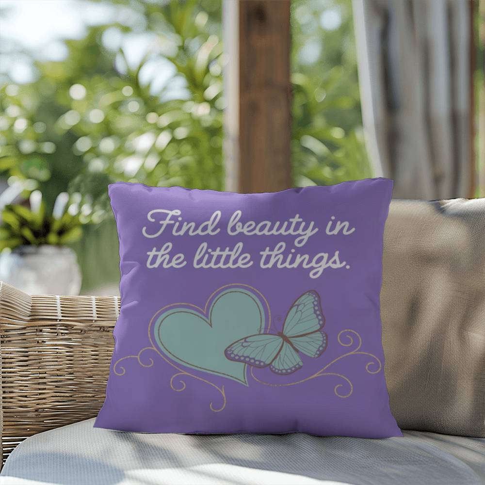 Find Beauty In The Little Things: Indoor/Outdoor Pillow Self-Care for Relaxation, Mindfulness & Emotional Wellness
