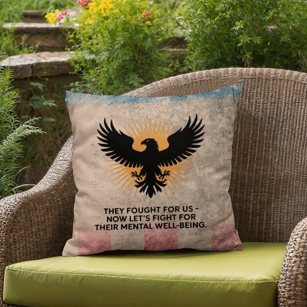 They Fought For Us Indoor/Outdoor Pillow: Resilient Comfort - Mental Health & Memorial Tribute