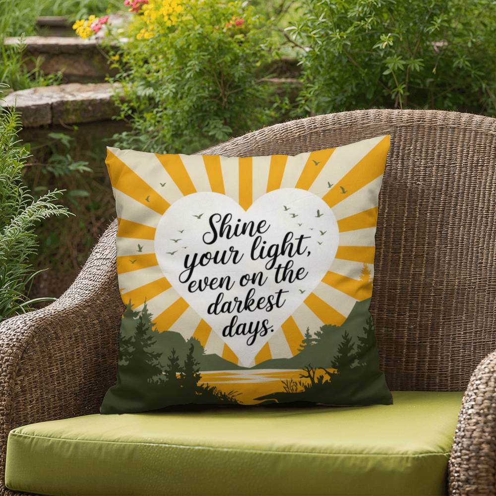 Shine Your Light Even On The Darkest Days: Indoor/Outdoor Pillow Self-Care for Relaxation, Mindfulness & Emotional Wellness
