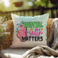 Mental Health Matters: Indoor/Outdoor Pillow for Wellness, Style & Stress Relief