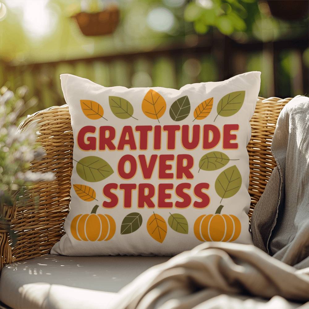 Gratitude Over Stress pillow featuring uplifting Thanksgiving mindfulness message for cozy home décor
