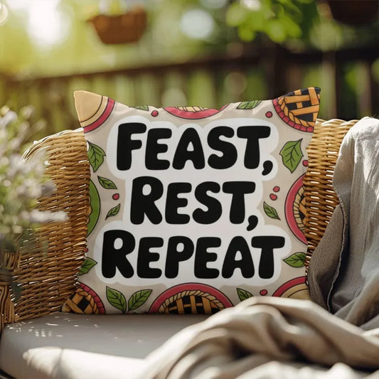 Shop our feast rest repeat indoor outdoor pillow featuring the 18" x 18" style option from MySisterIsASurvivor.