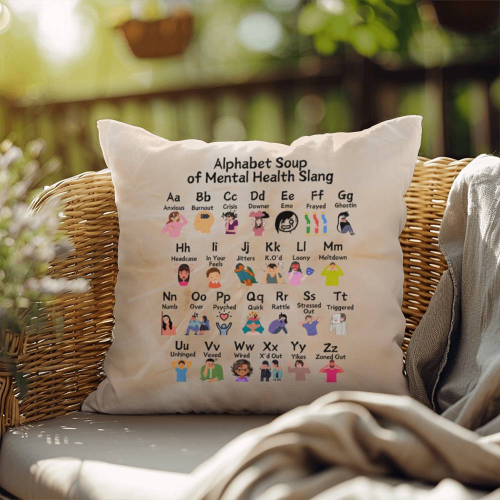 Alphabet Soup: Indoor/Outdoor Pillow - Mental Health Slang From A to Z for Positivity, Awareness & Support