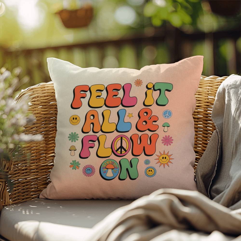 Feel It All & Flow On: Indoor/Outdoor Pillow - Groovy Affirmation for Emotional Wellness & Positive Vibes