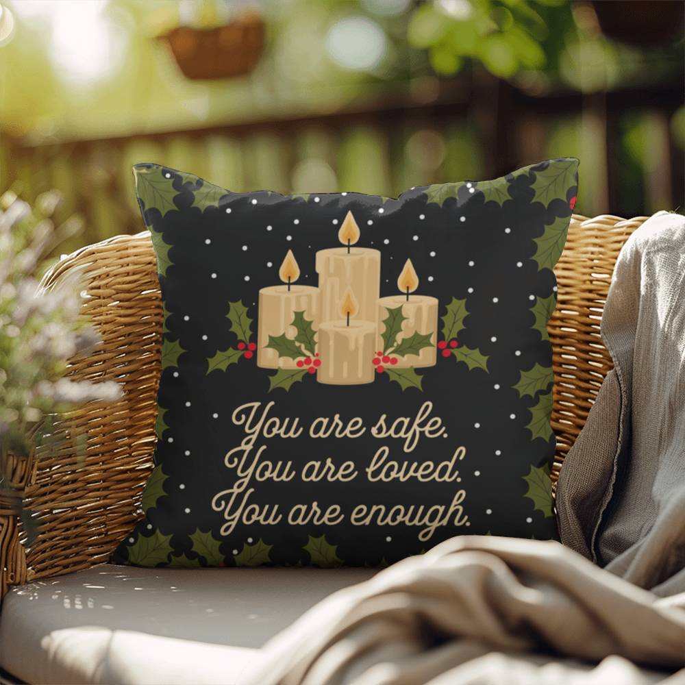 You Are Safe. You Are Loved. You Are Enough Throw Pillow - Gentle Christmas décor for calm