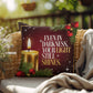 Even In Darkness, Your Light Still Shines Throw Pillow - Inspirational Christmas décor for strength