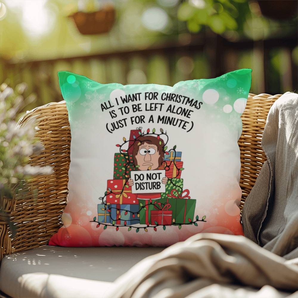 All I Want for Christmas is to Be Left Alone Throw Pillow - Funny Christmas stress relief décor