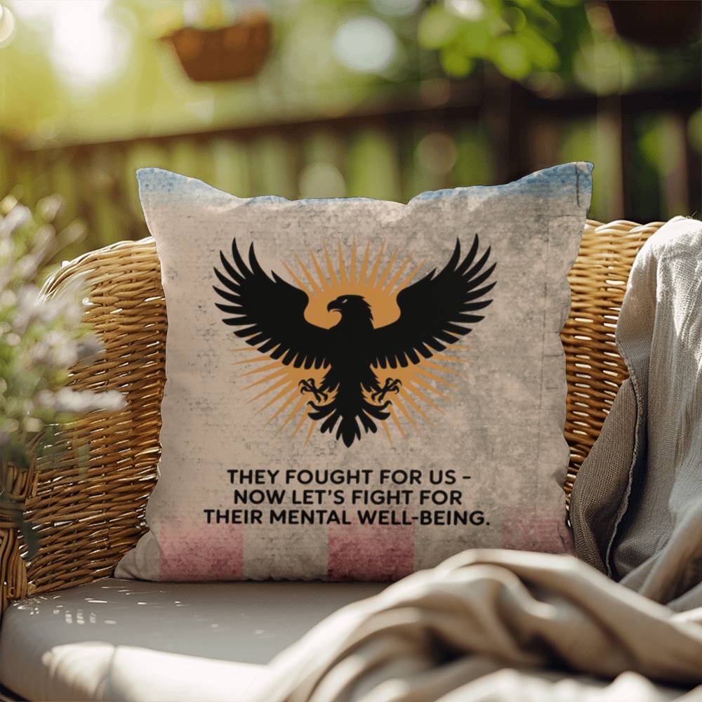 They Fought For Us Indoor/Outdoor Pillow: Resilient Comfort - Mental Health & Memorial Tribute