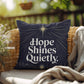 Hope Shines Quietly Throw Pillow - Peaceful Christmas accent for reflection and serenity