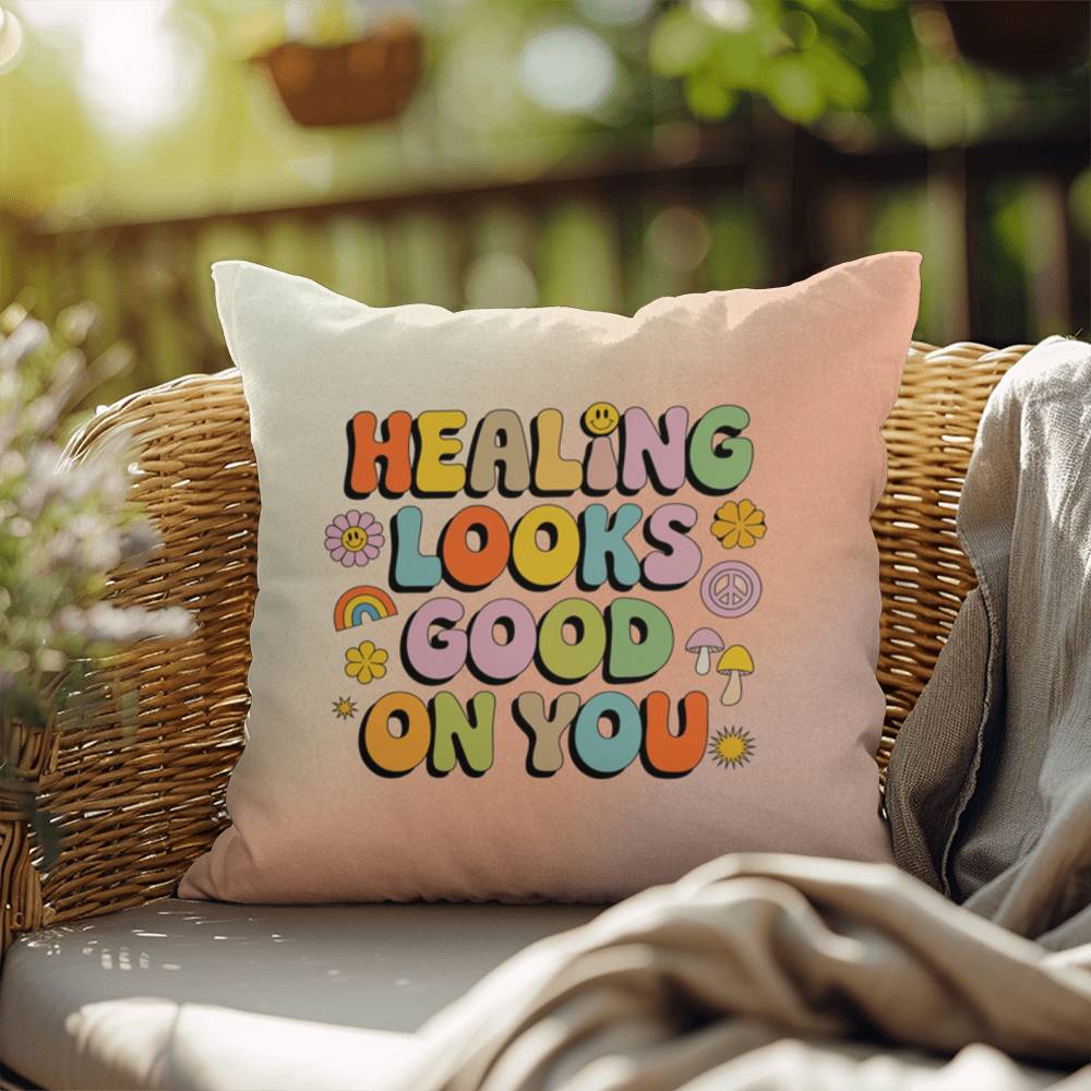 Healing Looks Good On You: Indoor/Outdoor Pillow - Groovy Affirmation for Emotional Wellness & Positive Vibes