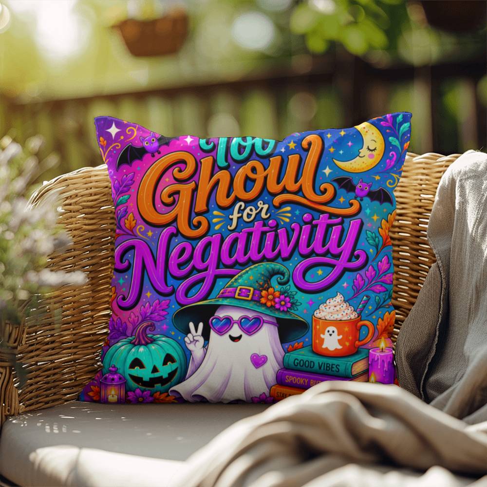 Too Ghoul For Negativity quote with positive ghost artwork on a Halloween throw pillow