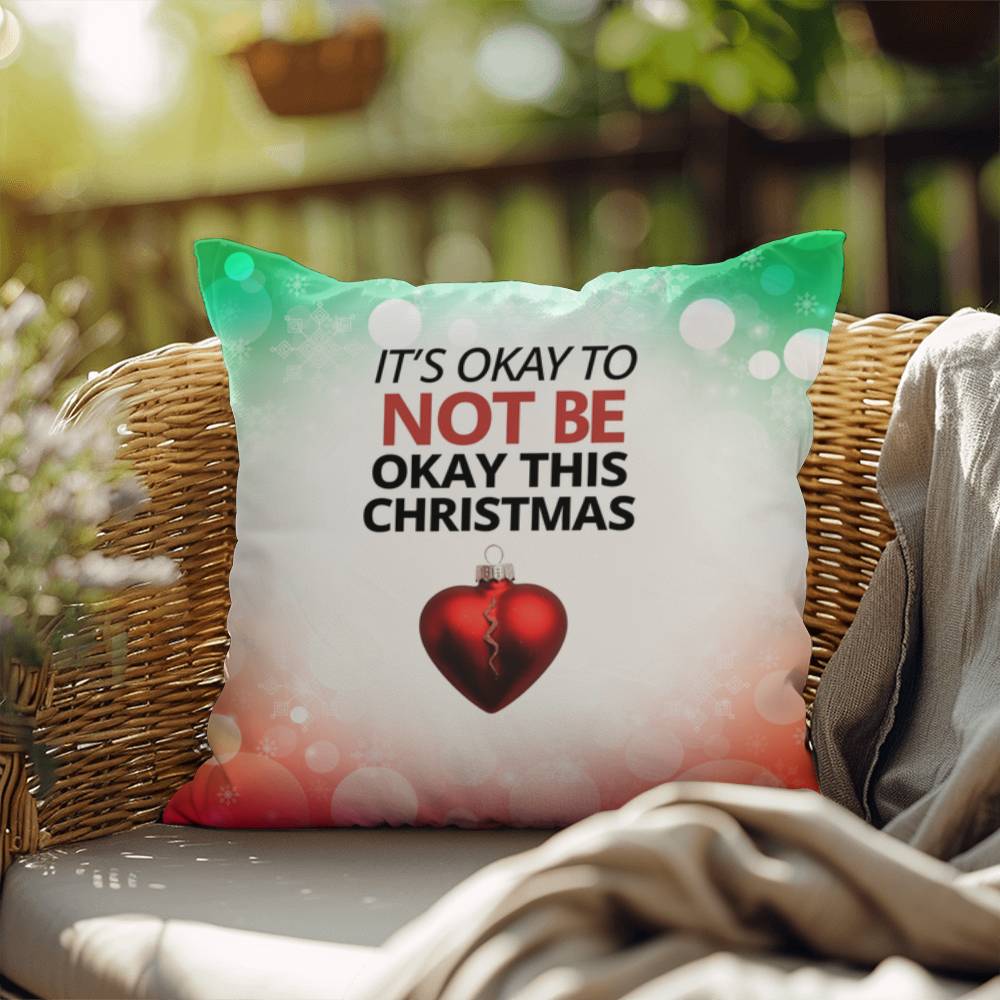 It’s Okay to Not Be Okay This Christmas Throw Pillow - Self-care Christmas home décor pillow