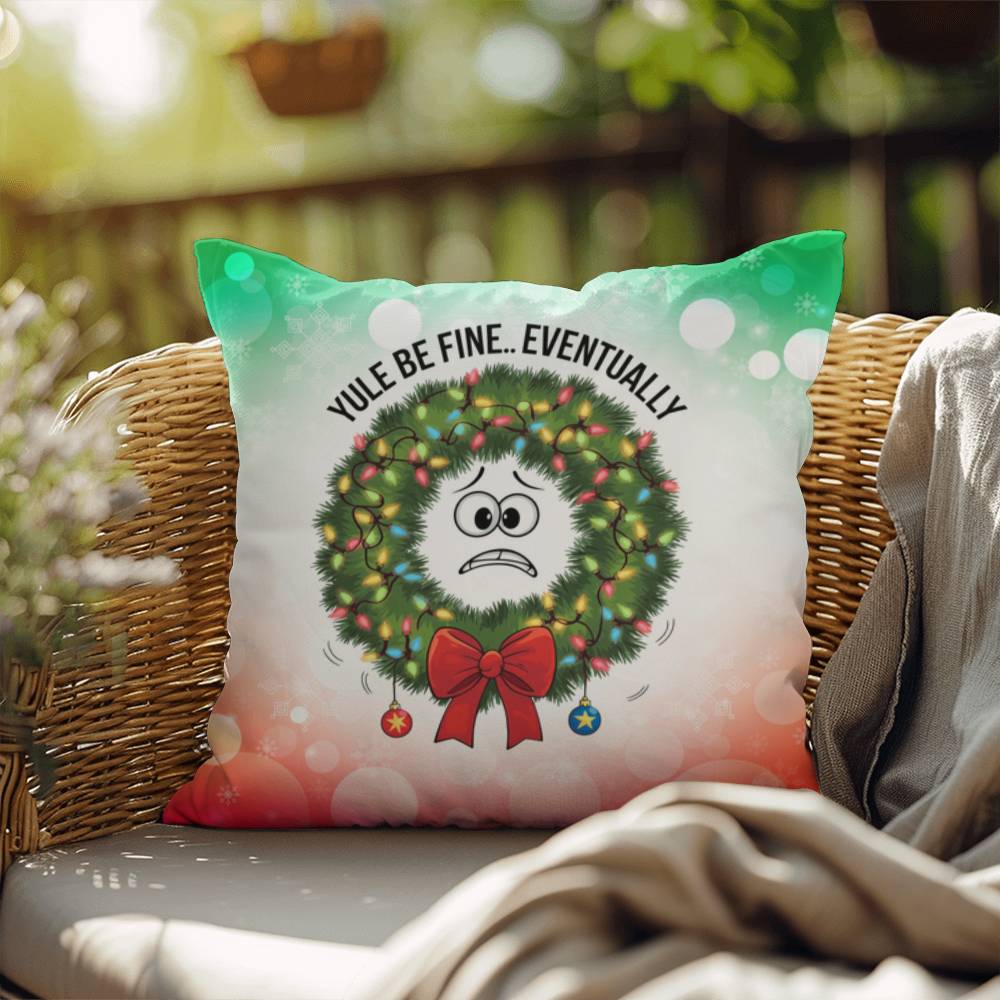 Yule Be Fine… Eventually Throw Pillow - Holiday mental health cozy decorative throw pillow
