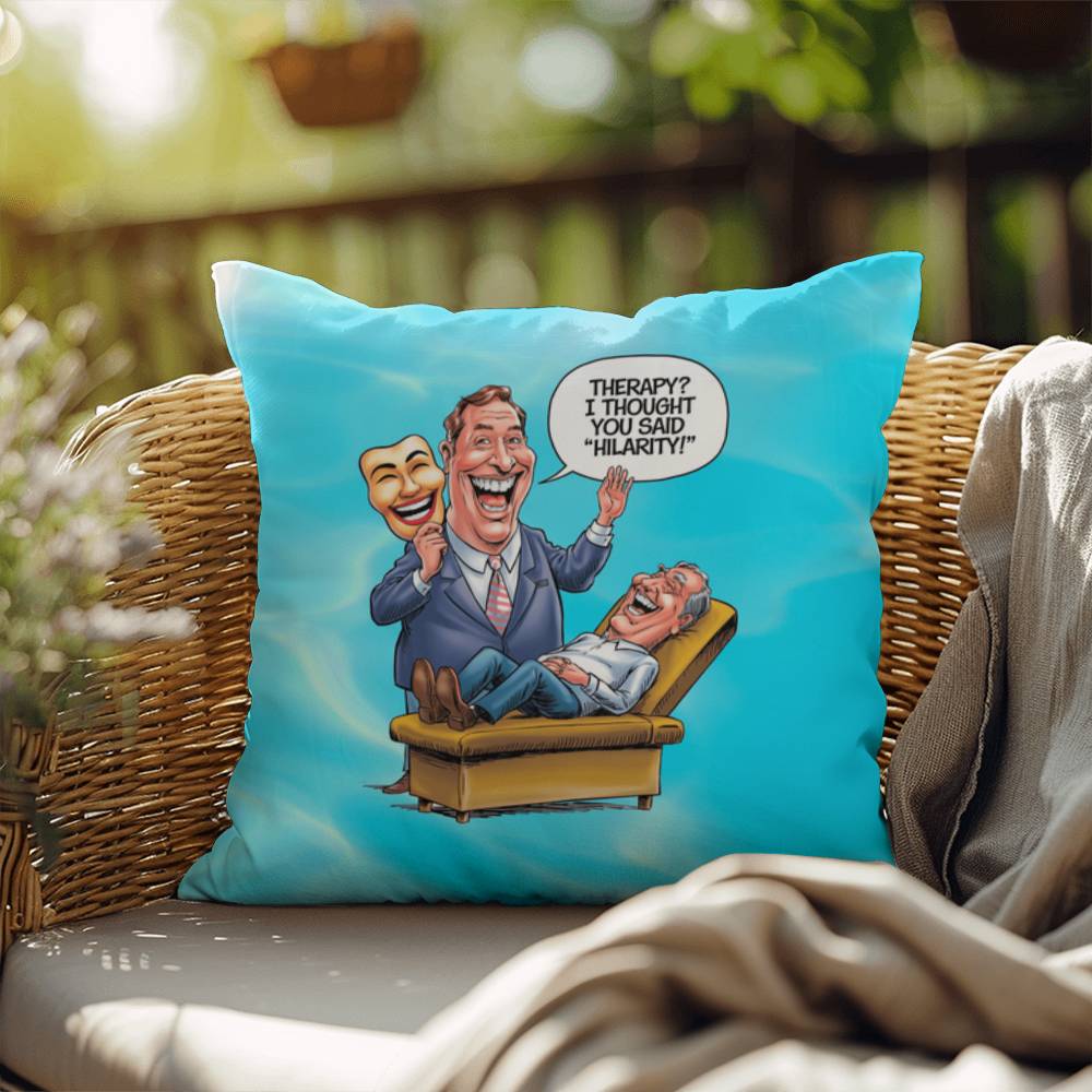 Therapy? I Thought You Said "Hilarity" Indoor/Outdoor Pillow -Mental Health Support, Self-Care Decor, Anxiety Relief Throw Cushion