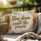 Slow Down and Savor the Season Throw Pillow - Calm Christmas décor for mindful reflection