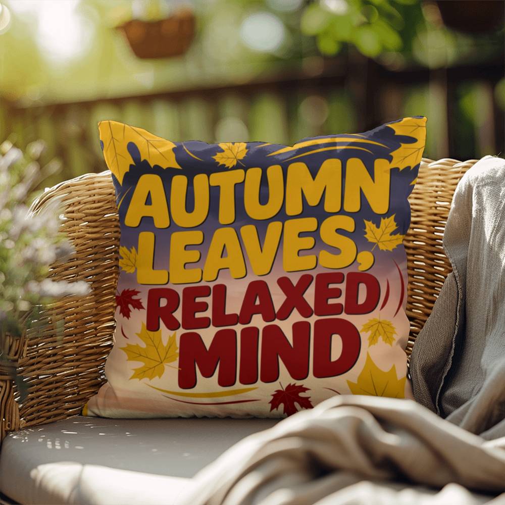 Autumn Leaves, Relaxed Mind pillow featuring uplifting Thanksgiving quote and cozy fall seasonal décor