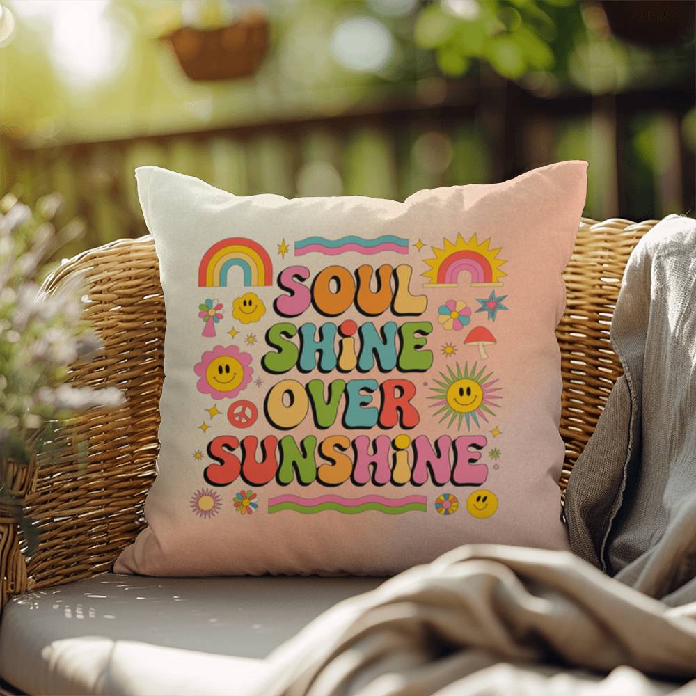 Soul Shine Over Sunshine: Indoor/Outdoor Pillow - Groovy Affirmation for Emotional Wellness & Positive Vibes