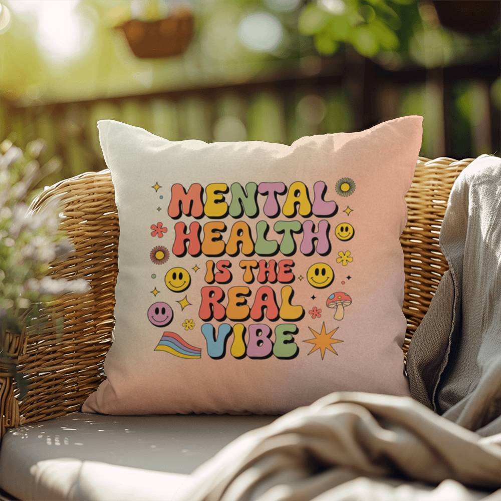 Mental Health Is The Real Vibe: Indoor/Outdoor Pillow - Groovy Affirmation for Emotional Wellness & Positive Vibes