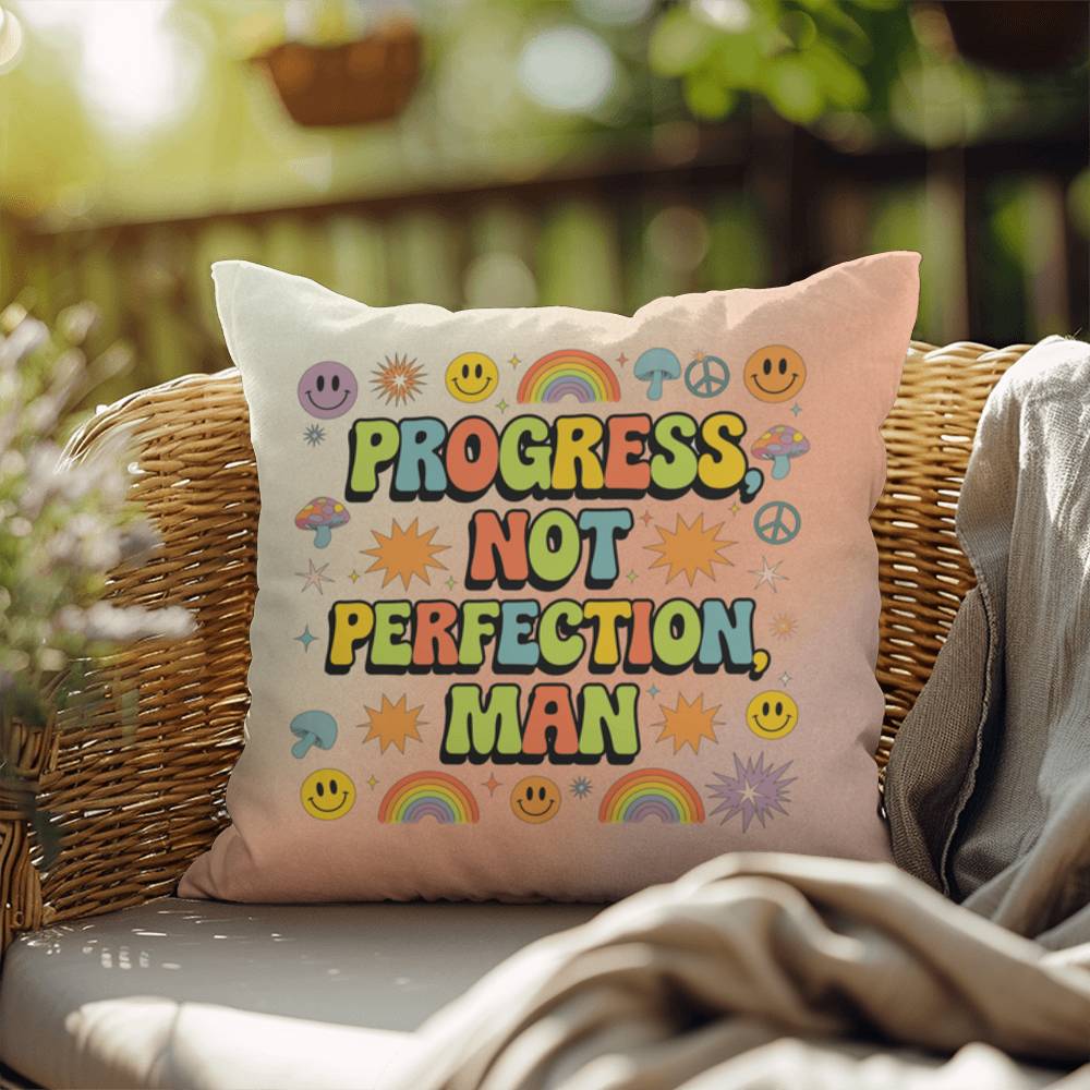 Progress, Not Perfection, Man: Indoor/Outdoor Pillow - Groovy Affirmation for Emotional Wellness & Positive Vibes