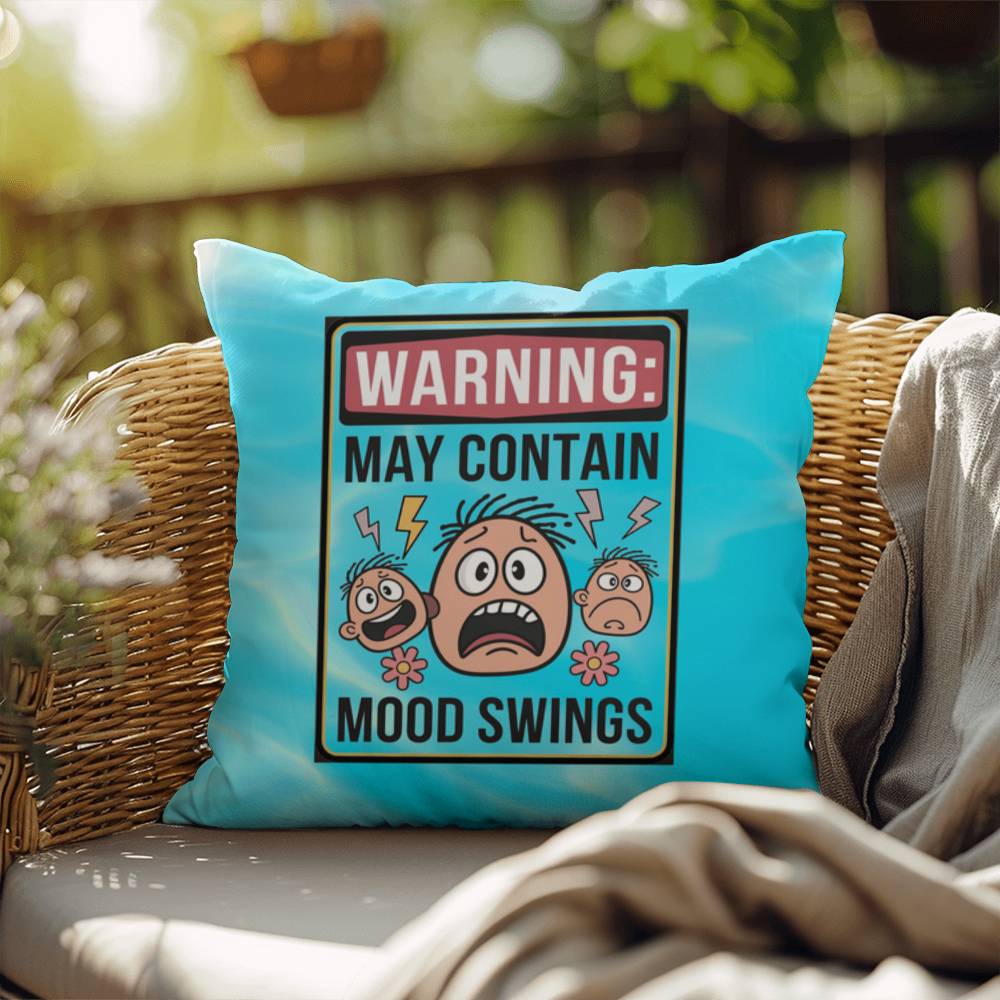 Warning: May Contain Mood Swings Indoor/Outdoor Pillow -Mental Health Support, Self-Care Decor, Anxiety Relief Throw Cushion