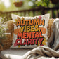 Autumn Vibes, Mental Clarity throw pillow with mindfulness saying and vibrant autumn home décor
