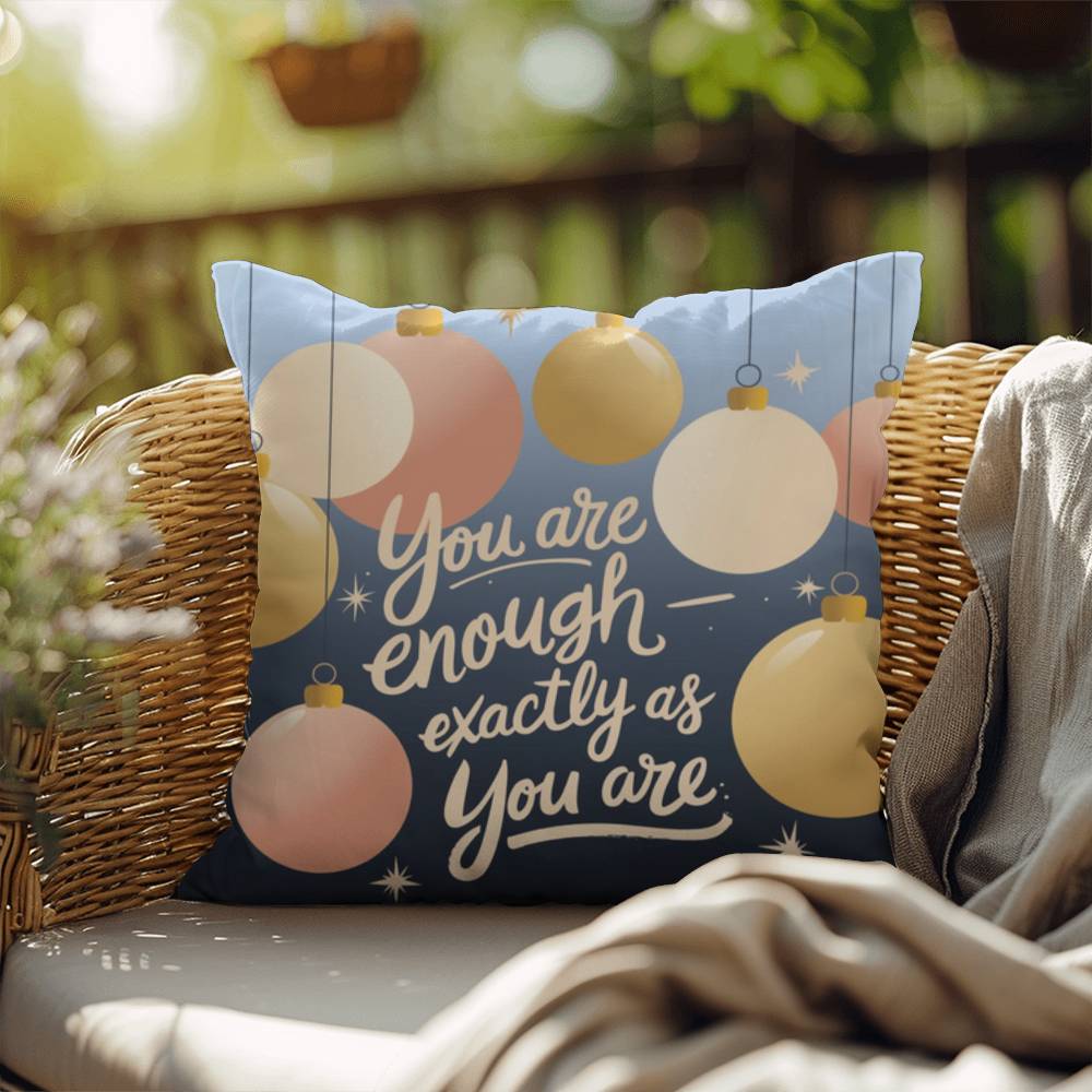You Are Enough - Exactly As You Are Throw Pillow - Mindful Christmas décor for self-love