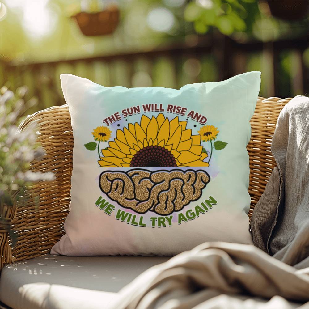 The Sun Will Rise: Indoor/Outdoor Pillow for Wellness, Style & Stress Relief