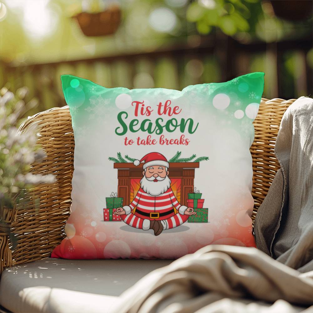 Tis the Season to Take Breaks Throw Pillow - Christmas mental health holiday decorative pillow