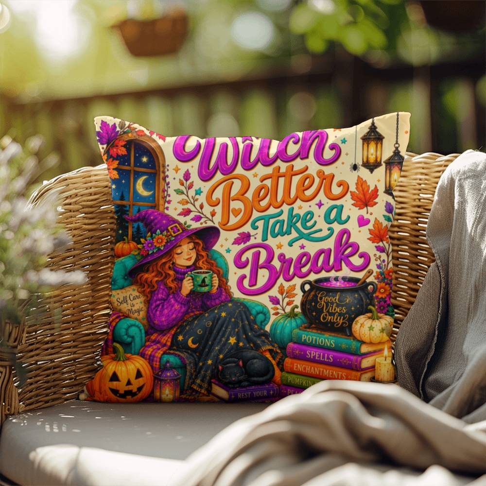 Witch Better Take A Break saying with witch themed self care artwork on a Halloween pillow