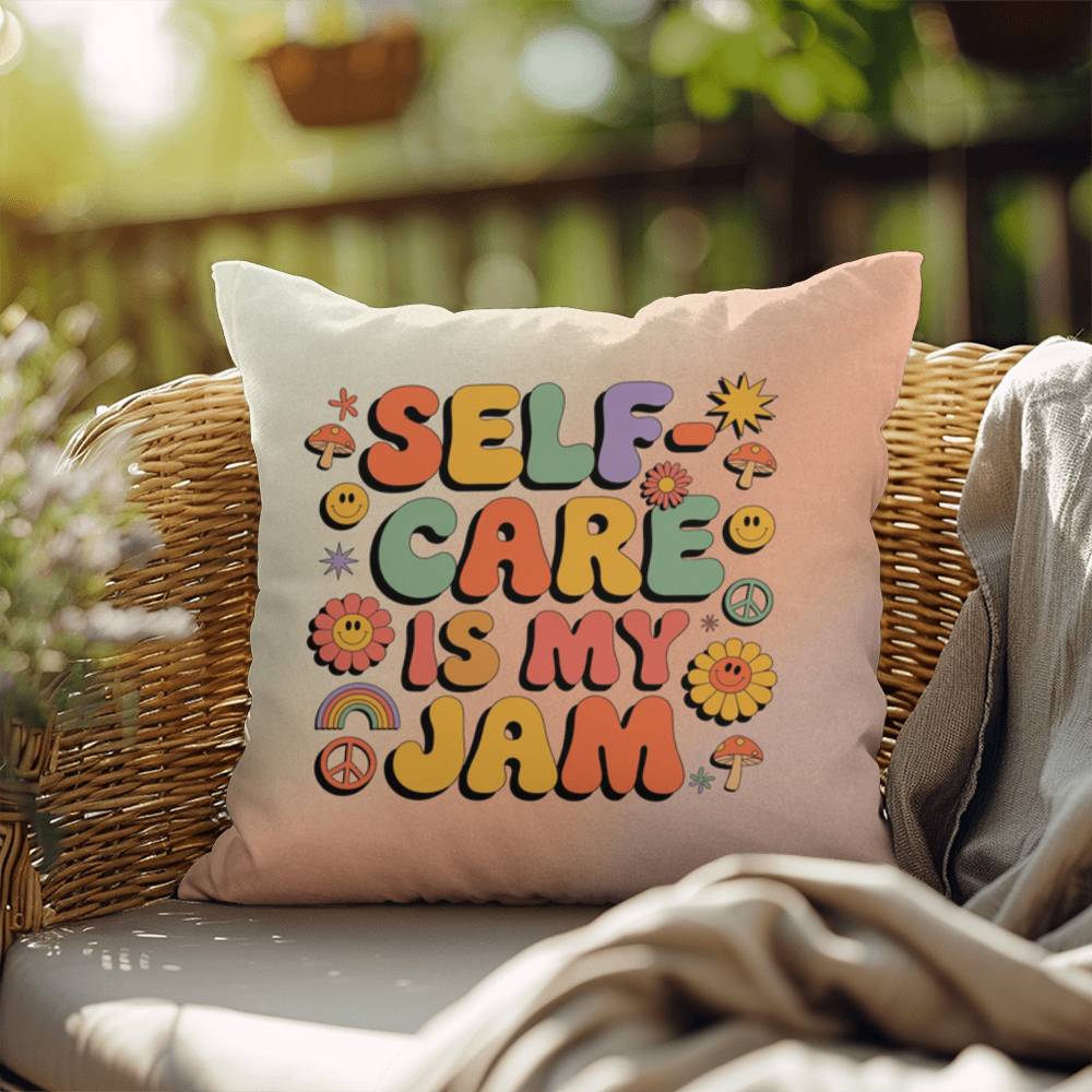 Self-Care Is My Jam: Indoor/Outdoor Pillow - Groovy Affirmation for Emotional Wellness & Positive Vibes