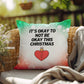 It’s Okay to Not Be Okay This Christmas Throw Pillow - Funny Christmas wellness decorative pillow