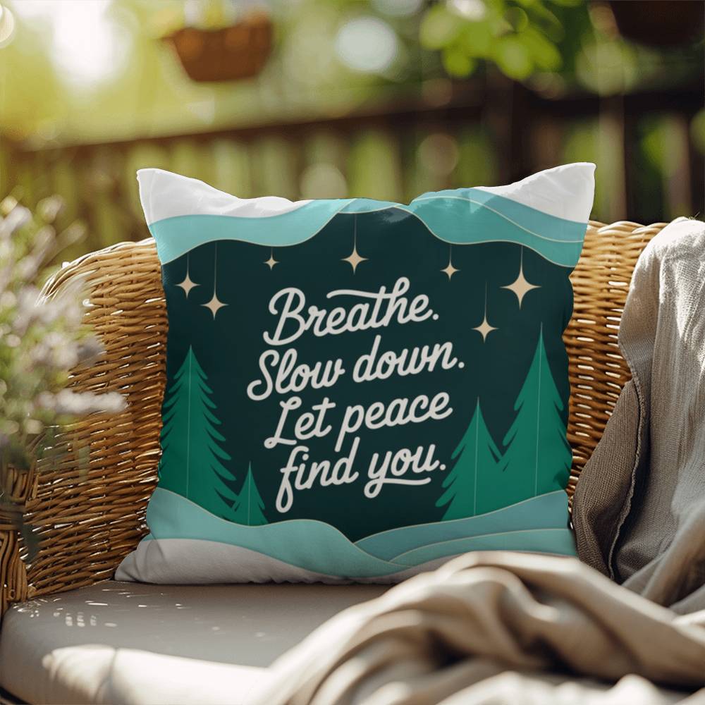 Breathe. Slow Down. Let Peace Find You Throw Pillow - Tranquil holiday décor for inner calm