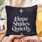 Hope Shines Quietly Throw Pillow - Peaceful Christmas accent for reflection and serenity