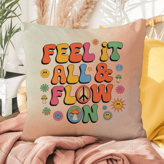 Feel It All & Flow On: Indoor/Outdoor Pillow - Groovy Affirmation for Emotional Wellness & Positive Vibes