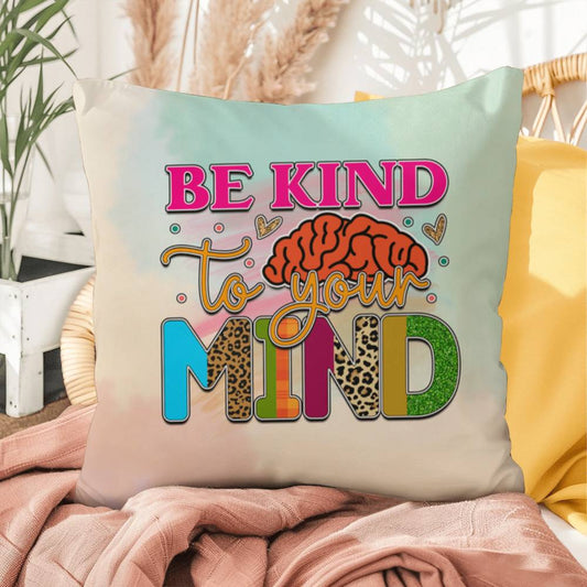 Be Kind To Your Mind: Indoor/Outdoor Pillow for Wellness, Style & Stress Relief
