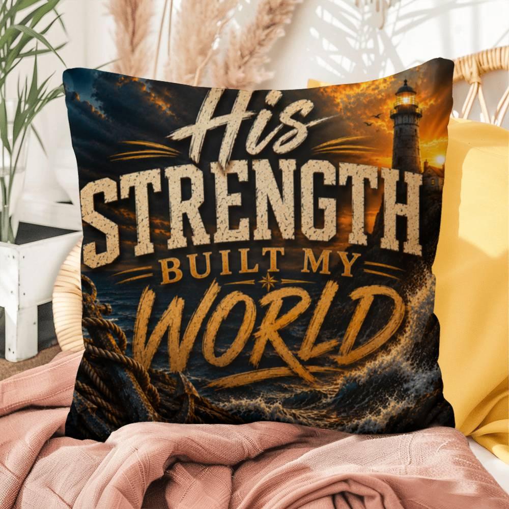 Shop our premium his strength built my world throw pillow from MySisterIsASurvivor.