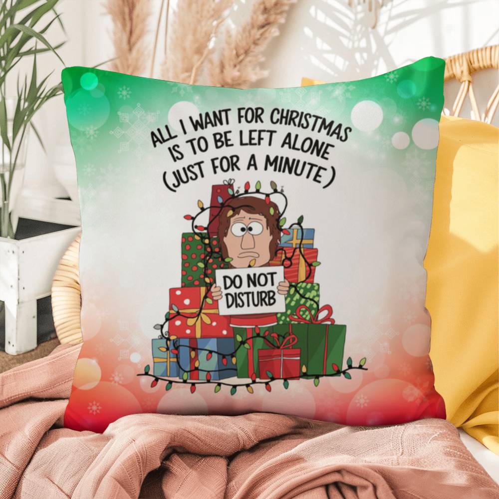 All I Want for Christmas is to Be Left Alone Throw Pillow - Funny Christmas stress relief décor