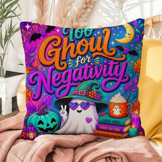 Too Ghoul For Negativity quote with positive ghost artwork on a Halloween throw pillow