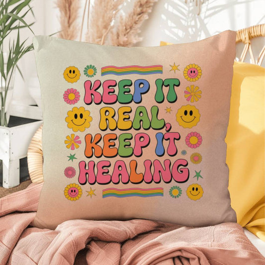 Keep It Real, Keep It Healing: Indoor/Outdoor Pillow - Groovy Affirmation for Emotional Wellness & Positive Vibes