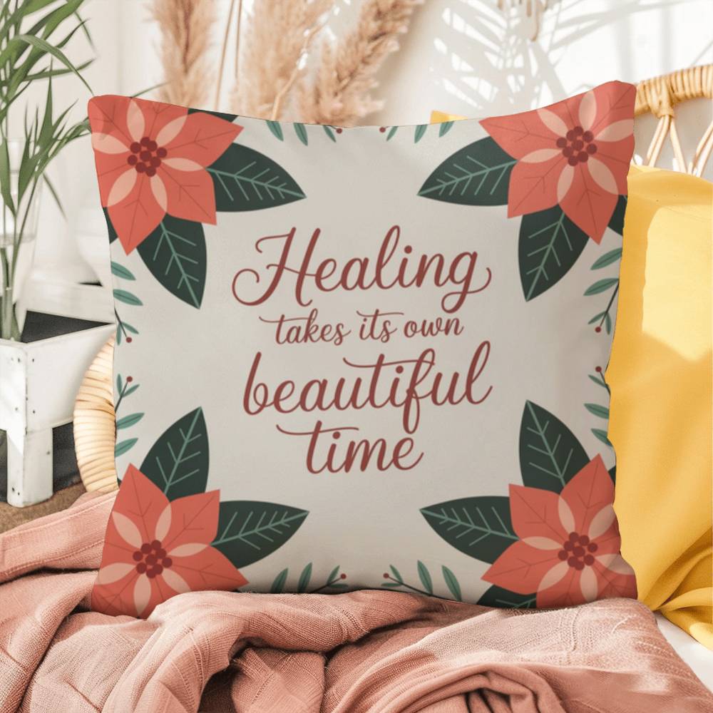 Healing Takes Its Own Beautiful Time Throw Pillow - Soothing Christmas décor for comfort