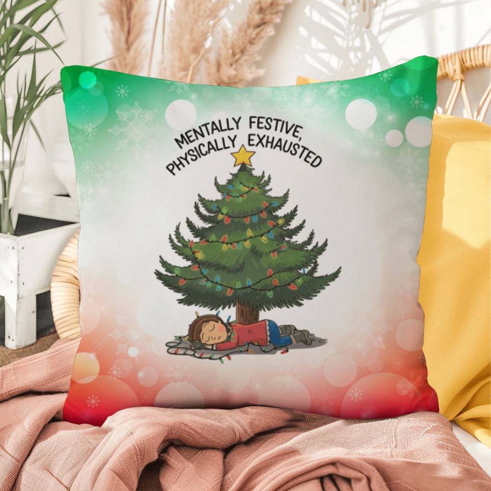 Mentally Festive, Physically Exhausted Throw Pillow - Funny Christmas holiday décor pillow