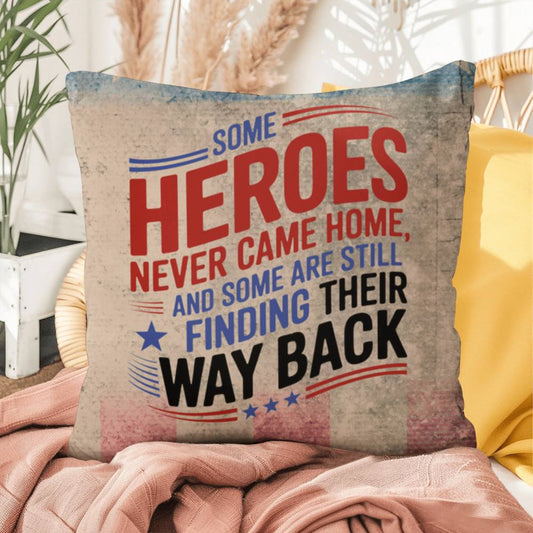 Some Heroes Never Came Home custom memorial pillow for fallen soldiers, PTSD awareness, and military remembrance