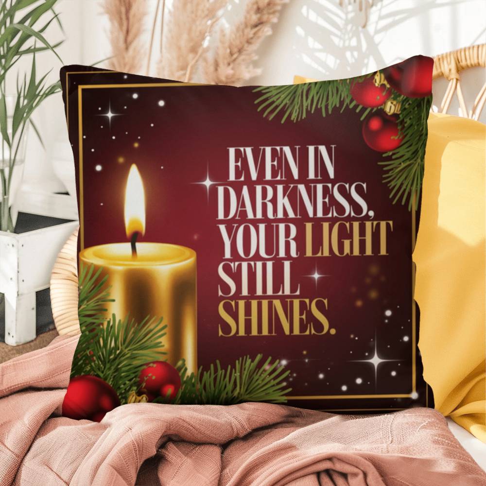 Even In Darkness, Your Light Still Shines Throw Pillow - Inspirational Christmas décor for strength