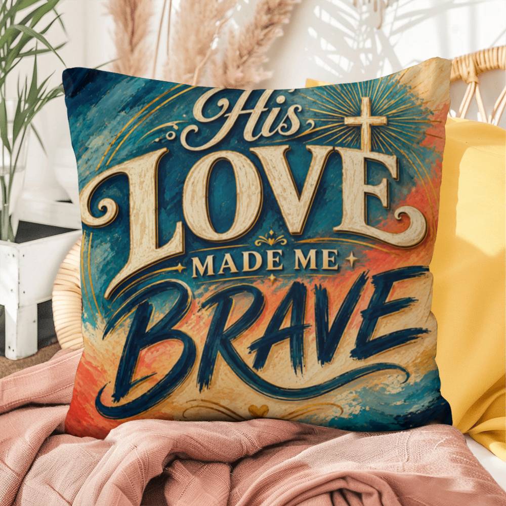 Shop our premium his love made me brave throw pillow from MySisterIsASurvivor.