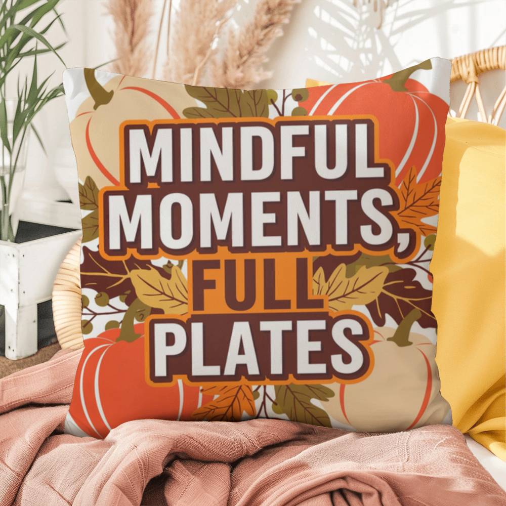Mindful Moments, Full Plates pillow with cozy Thanksgiving quote and colorful autumn home décor