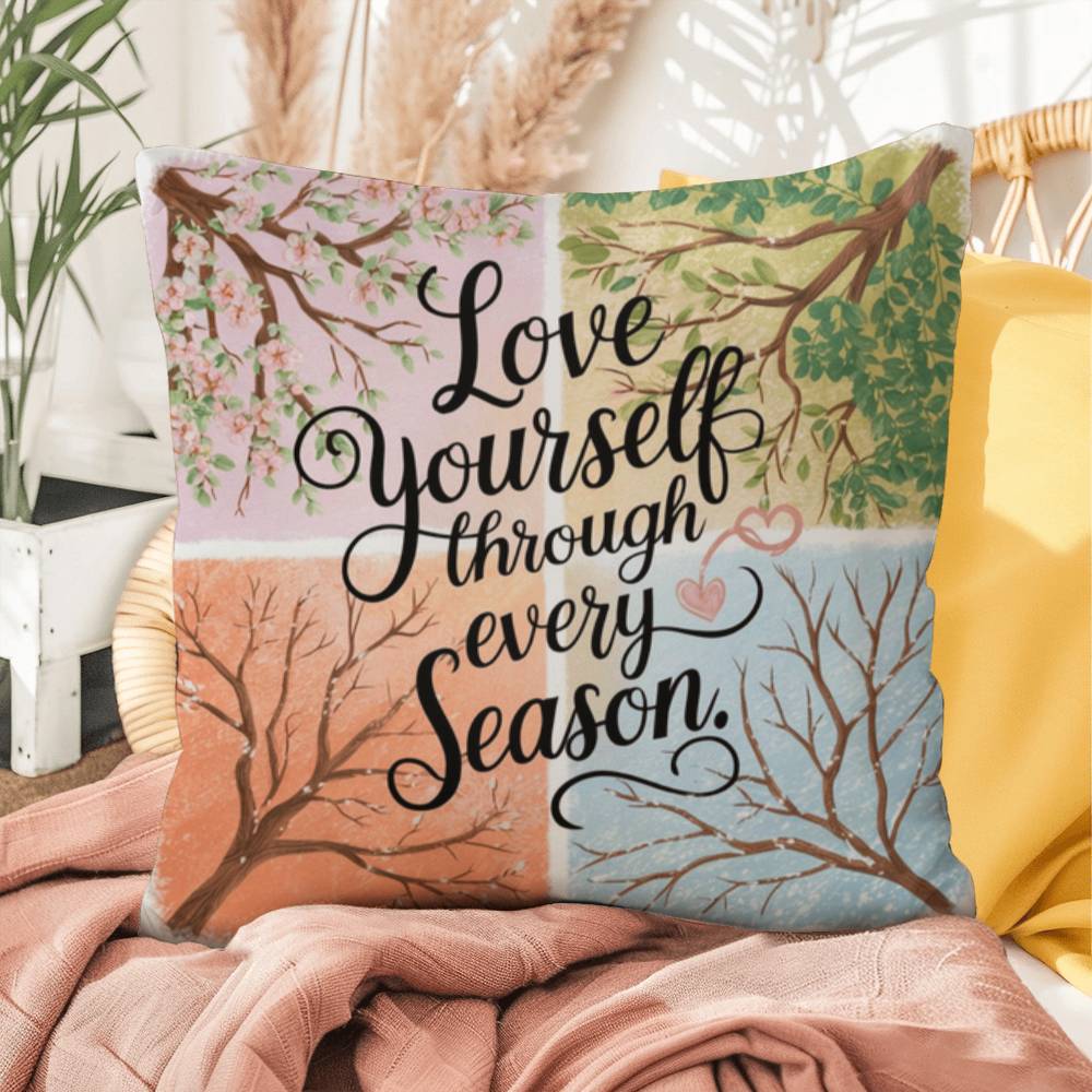 Love Yourself Through Every Season: Indoor/Outdoor Pillow Self-Care for Relaxation, Mindfulness & Emotional Wellness