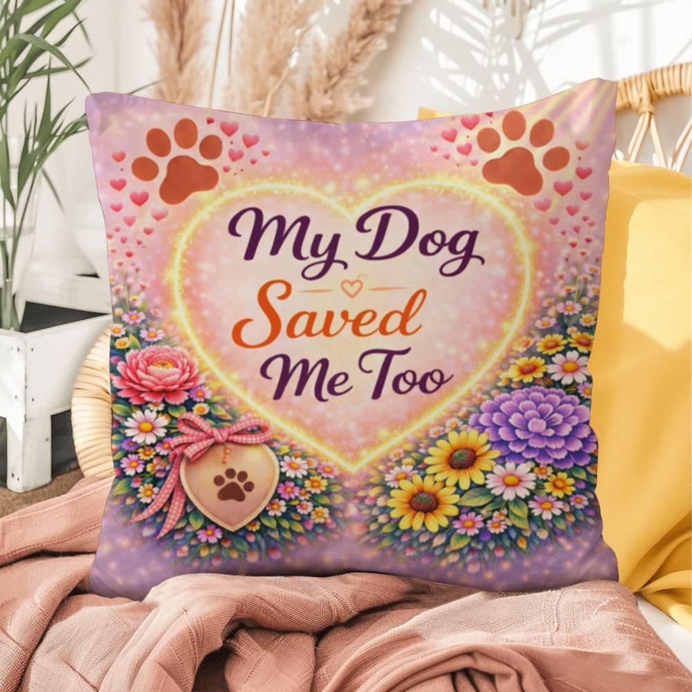 Shop our premium my dog saved me too throw pillow from MySisterIsASurvivor.