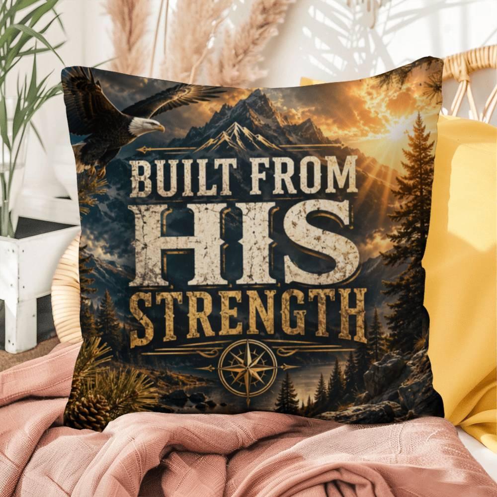 Shop our premium built from his strength throw pillow from MySisterIsASurvivor.