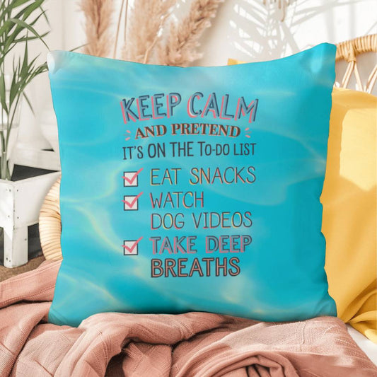 "Keep Calm And Pretend" indoor/outdoor pillow, custom cushion for anxiety relief and self-care, mental health support.