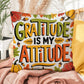 Gratitude Is My Attitude throw pillow with seasonal mindfulness quote and colorful autumn décor accent